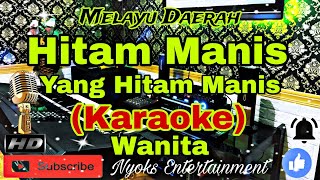 HITAM MANIS KARAOKE Melayu Daerah  Nada Wanita  DDO [upl. by Dean170]