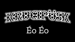 KRUCIPÜSK  Éo Éo [upl. by Mayda]