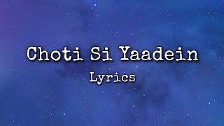 Choti Si Yaadein Lyrics  WISH NCM [upl. by Florina]