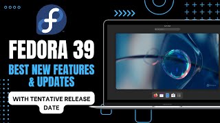 Fedora 39 Best New Features and Updates  Release Date  GNOME 45 [upl. by Ahsead]