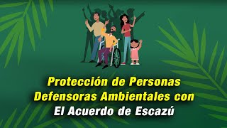 Protección de Personas Defensoras Ambientales con El Acuerdo de Escazú [upl. by Gnav]