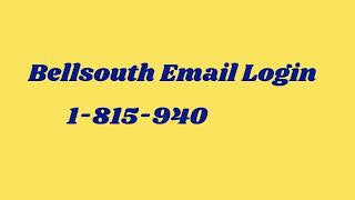 Bellsouth Email Login Service ☞☞☞ 18159405701 BELLSOUTH Email [upl. by Normy979]