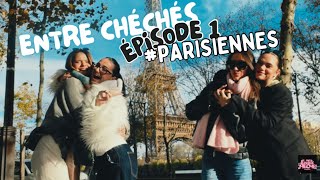 PARISIENNES  VLOG FT CHÉCHÉS [upl. by Dweck]