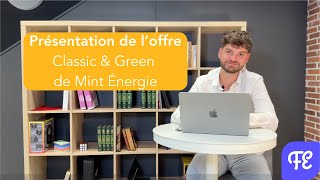 Présentation de loffre Classic amp Green de Mint Énergie [upl. by Nytsirhc]