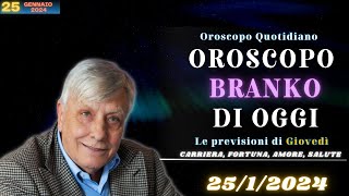 Oroscopo di Branko del 2512024  Previsioni per Giovedì [upl. by Ortrud78]