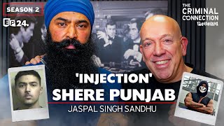 INJECTION Shere Punjab  Jaspal Singh Sandhu BRITISH INDIAN GANGSTER [upl. by Fonda389]