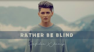 Sefidin Xhemaj  Rather Be Blind Offical Music Video [upl. by Vastah351]