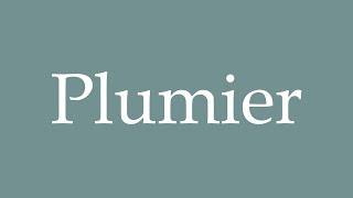 How to Pronounce Plumier Plum tree Correctly in French [upl. by Erdnaed]