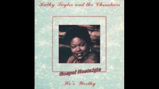 quotHes Worthyquot Original1988 Kathy Taylor amp The Choraleers [upl. by Kacie741]