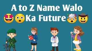 A to Z name walo ka future😜🤯  s name walo ka future  R name walo ka future [upl. by Pittel]