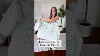 Free Crochet Cardigan Pattern with Video Tutorial Get the Gemstone Granny Stitch Cardi [upl. by Siloam324]