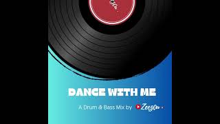 Dance With Me A Drum amp Bass Mix by Zeez0u [upl. by O'Neil]