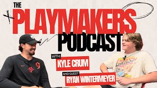 Ryan Wintermeyer  The Playmakers Podcast Episode 9 [upl. by Corney541]