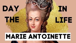 Uncovering the Lavish Life of Marie Antoinette A Day That Defined French Royalty [upl. by Barsky]