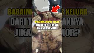 Cara Reiner Keluar Dari Titannya shingekinokyojin attackontitan reiner eren armortitan shorts [upl. by Atteuqnas956]