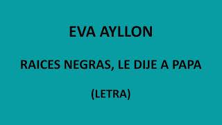 Eva Ayllon Le dije a Papá [upl. by Anhcar]