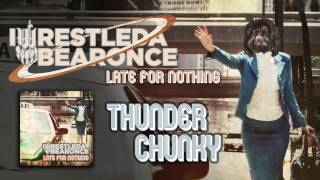 iwrestledabearonce  Thunder Chunky Album Track [upl. by Anyrtak]