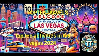 Top 10 Must Do Activities in Las Vegas – 2024 11 09 [upl. by Cindie]