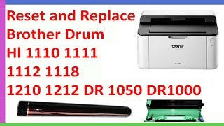 Reset and Replace Brother Drum Hl 1110 1111 1112 1118 1210 1212 DR 1050 DR1000 [upl. by Oiciruam]