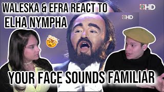 Elha Nympha sings as Luciano Pavarotti PERFECTLY Waleska amp Efra react toquotYOUR FACE SOUNDS FAMILIARquot [upl. by Atteuqram160]