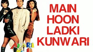 Main Hoon Ladki Kunwari  Anari No 1  Govinda amp Simran  Abhijeet amp Jaspinder Narula [upl. by Kubiak484]