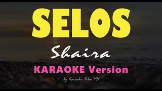 SELOS  Shaira  HD Karaoke [upl. by Kirven]