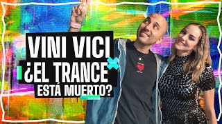 VINI VICI  ¿EL TRANCE ESTÁ MUERTO [upl. by Dreher]