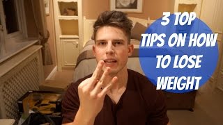 HOW TO LOSE WEIGHT  3 TOP TIPS [upl. by Aileen908]