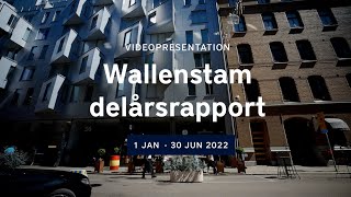 Wallenstam delårsrapport 2 2022 [upl. by Barnabas]