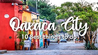 OAXACA CITY MEXICO  10 Best Things To Do In amp Around Oaxaca City [upl. by Alorac]