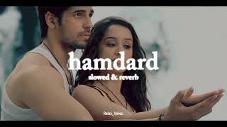 Hamdard  slowed amp reverb song  arijitsingh Tseries [upl. by Wayland921]