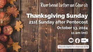 Riverbend Lutheran  Thanksgiving Sunday  21st Sunday after Pentecost [upl. by Ormsby]