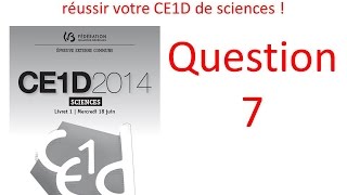 Correction du CE1D Sciences de 2014 en vidéo  Question 7 [upl. by Cran353]