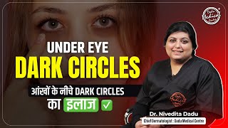 Best Solution for Under Eye Dark Circles  Pigmentation Treatment in delhi  Dr Nivedita Dadu [upl. by Arakat]