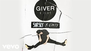 KFlay  Giver Sir Sly RemixAudio [upl. by Heng]