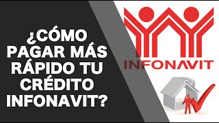 ¿CÓMO PAGAR MÁS RÁPIDO MI CRÉDITO INFONAVIT INFONAVIT [upl. by Erde80]