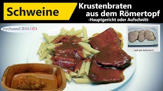 Schweine Krustenbraten aus dem Römertopf im Backofen als Hauptgericht oder kalt als Aufschnitt [upl. by Eirrok276]