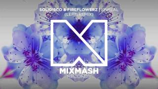 Solidisco amp Fireflowerz  Unreal Lefti Remix [upl. by Sitruk]