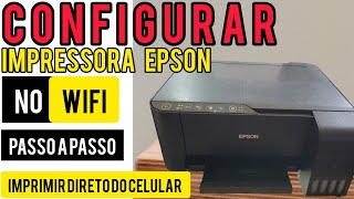 Como Configurar Impressora Epson No Wifi e tirar Impressões pelo Celular [upl. by Htebirol]