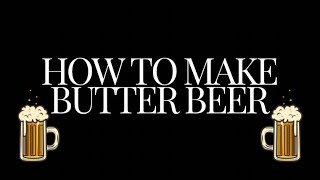 How to make butterbeer from Harry Potter  butterbeer recipe [upl. by Mosenthal]