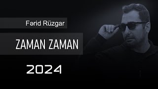 Fərid Rüzgar  Zaman Zaman 2024 [upl. by Leroy]