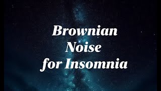 Soft Brownian Noise  1 Hour for Insomnia Relief Focus or Relaxation 🌫️ [upl. by Atikel336]