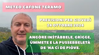 Meteo Cafone Teramo Previsioni giovedì 24 novembre 2024 Angòre inštàbbele grìgge e ùmmete [upl. by Yelsnya]