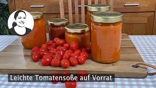 Leichte Tomatensoße auf Vorrat zum Kochen als Basis für Saucen und vieles mehr [upl. by Aldwin]