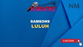 Luluh Karaoke  Samsons [upl. by Sherrod]