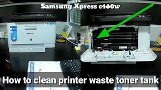 How to replace amp cleaning printer waste toner tank Samsung Xpress c460w [upl. by Ambert]