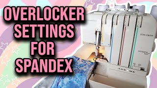 OVERLOCKERSERGER MACHINE SETTINGS FOR SEWING SPANDEX [upl. by Ira]