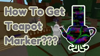 How To Get TEAPOT MARKER NEW in Find The Markers Roblox 2024 [upl. by Anol]