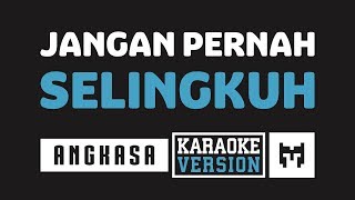 Karaoke  Angkasa  Jangan Pernah Selingkuh [upl. by Nielsen]