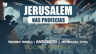 ⚠️ JERUSALÉM NAS PROFECIAS PROFECIAS A SE CUMPRIR [upl. by Aynat]